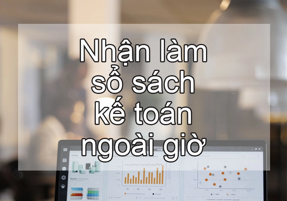 Nhận làm sổ sách kế toán ngoài giờ